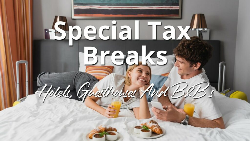Special Tax Breaks Available To Hotels, Guesthouses And B&B's